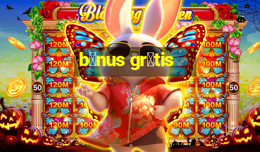 b么nus gr谩tis