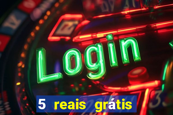 5 reais grátis para apostar slots