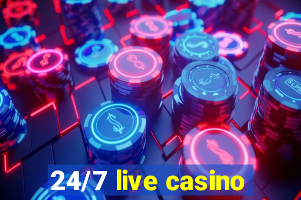 24/7 live casino