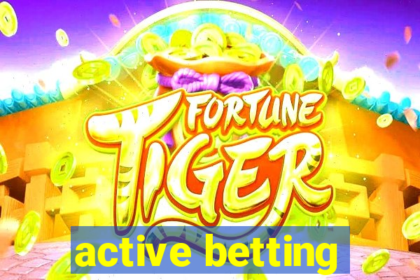 active betting