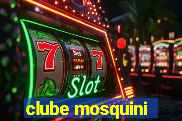 clube mosquini