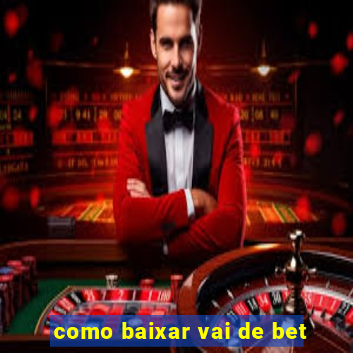 como baixar vai de bet