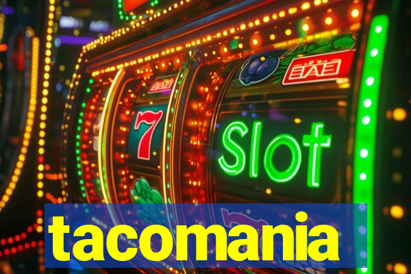 tacomania