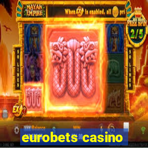 eurobets casino