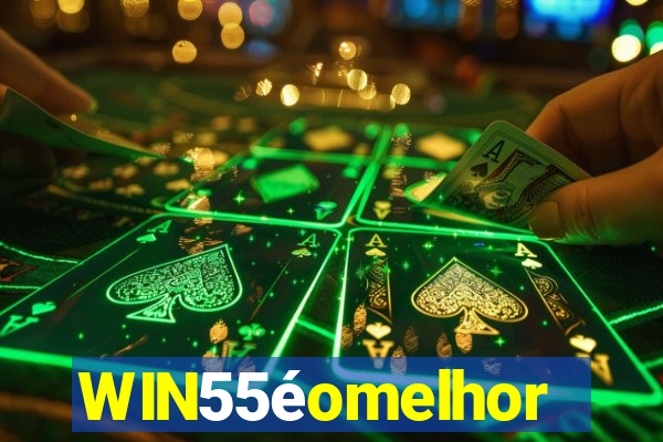 WIN55éomelhor