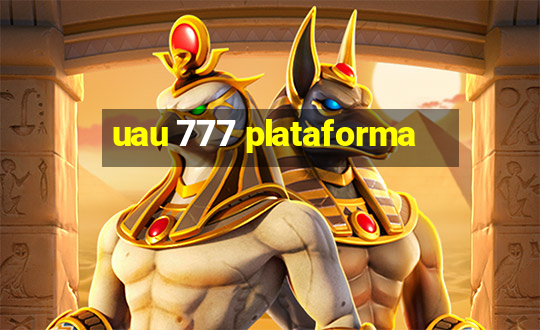 uau 777 plataforma