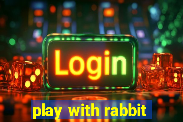 play with rabbit