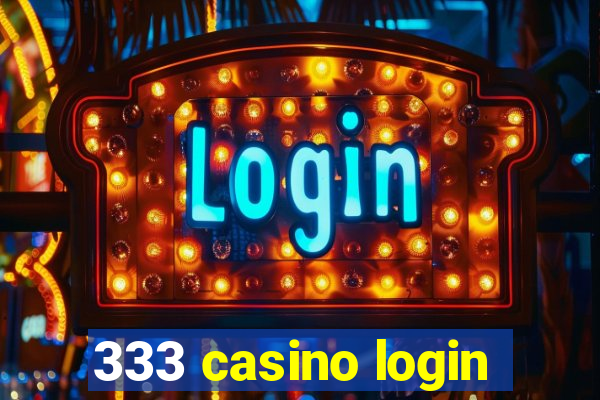 333 casino login