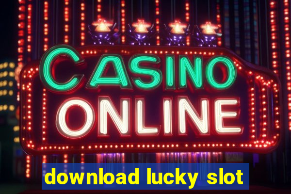 download lucky slot