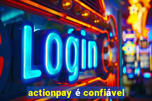 actionpay é confiável