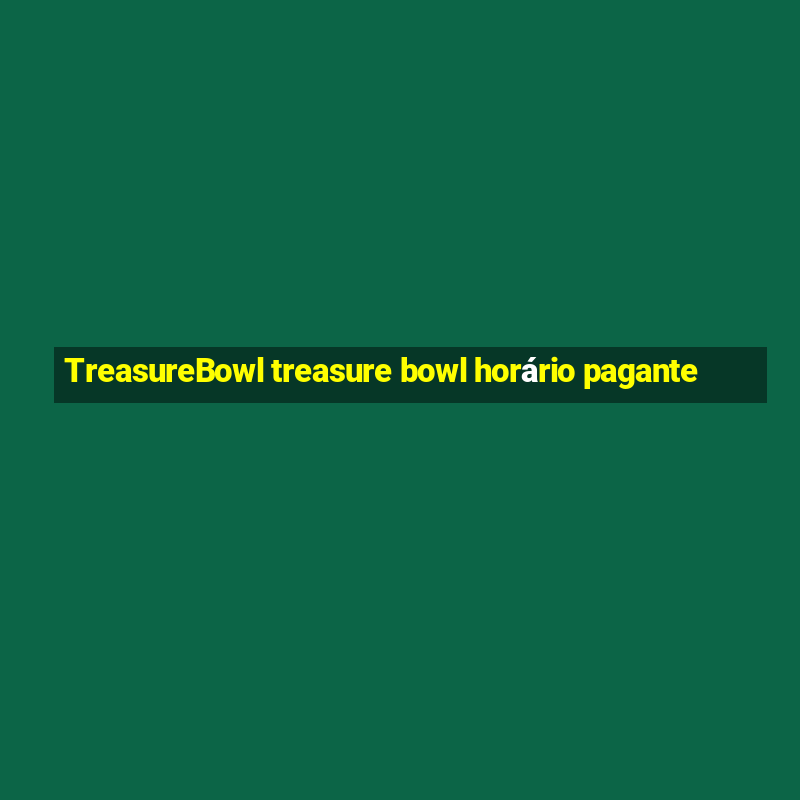 TreasureBowl treasure bowl horário pagante