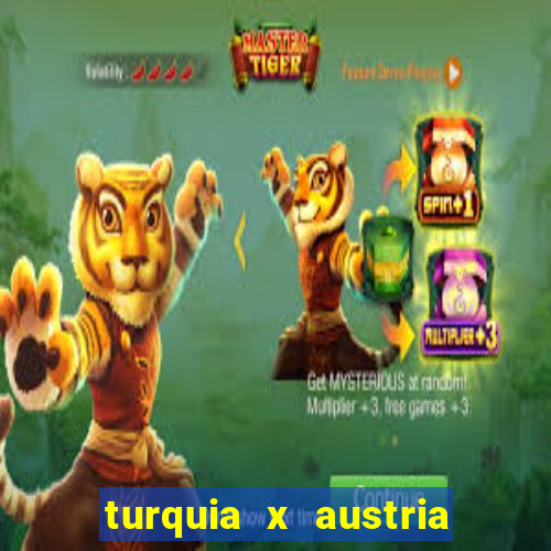 turquia x austria onde assistir