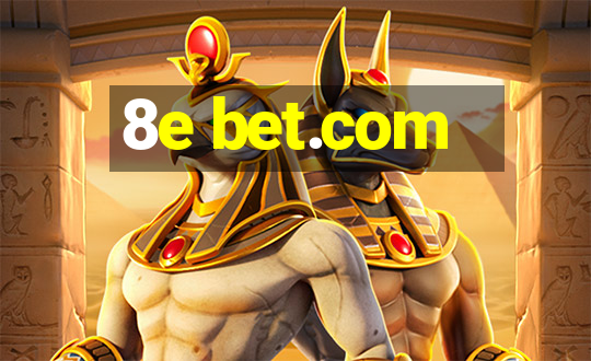 8e bet.com