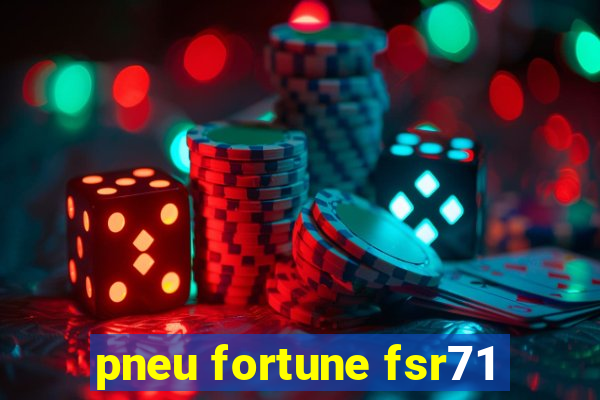 pneu fortune fsr71