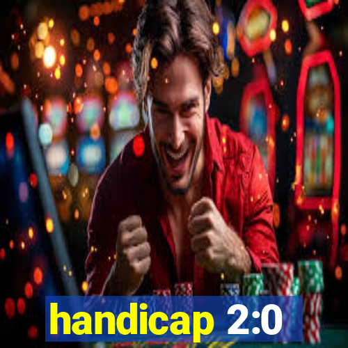 handicap 2:0