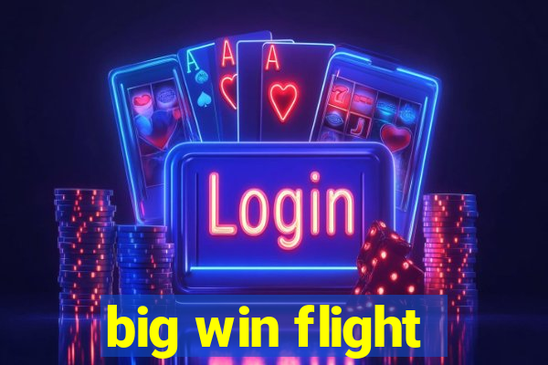 big win flight