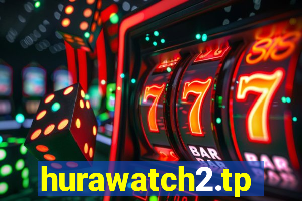 hurawatch2.tp