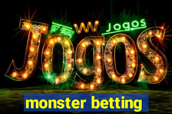 monster betting