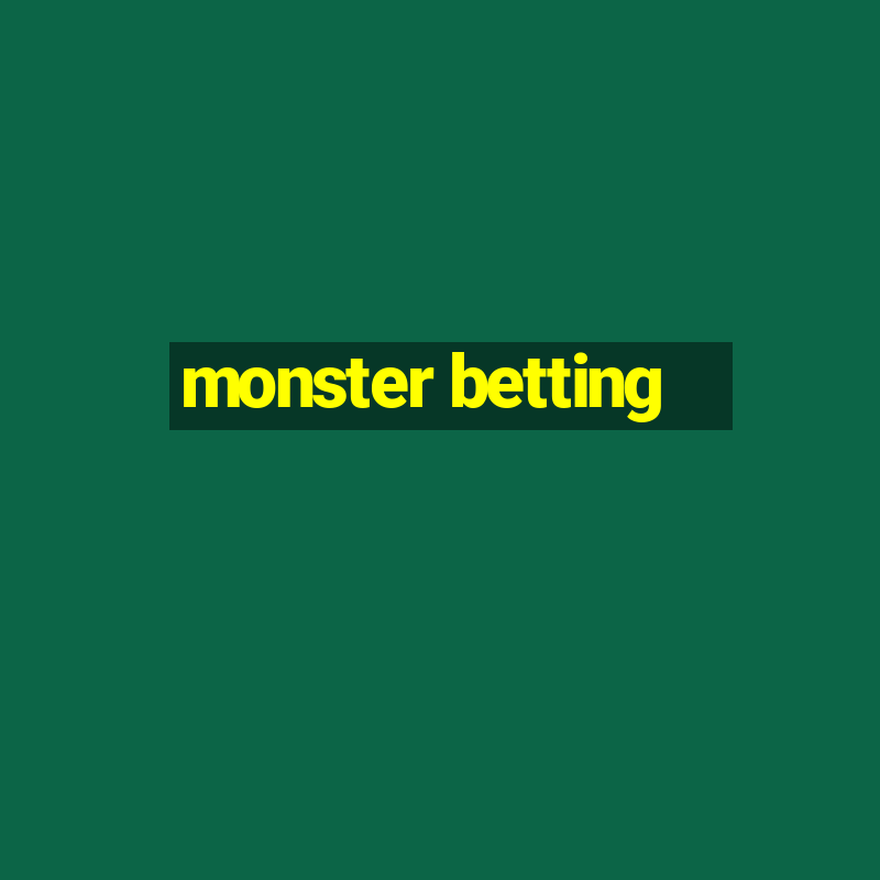 monster betting