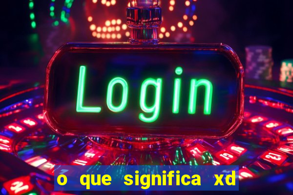 o que significa xd nos jogos