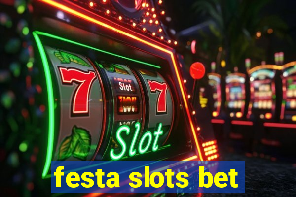 festa slots bet