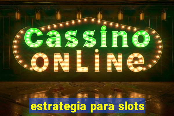 estrategia para slots