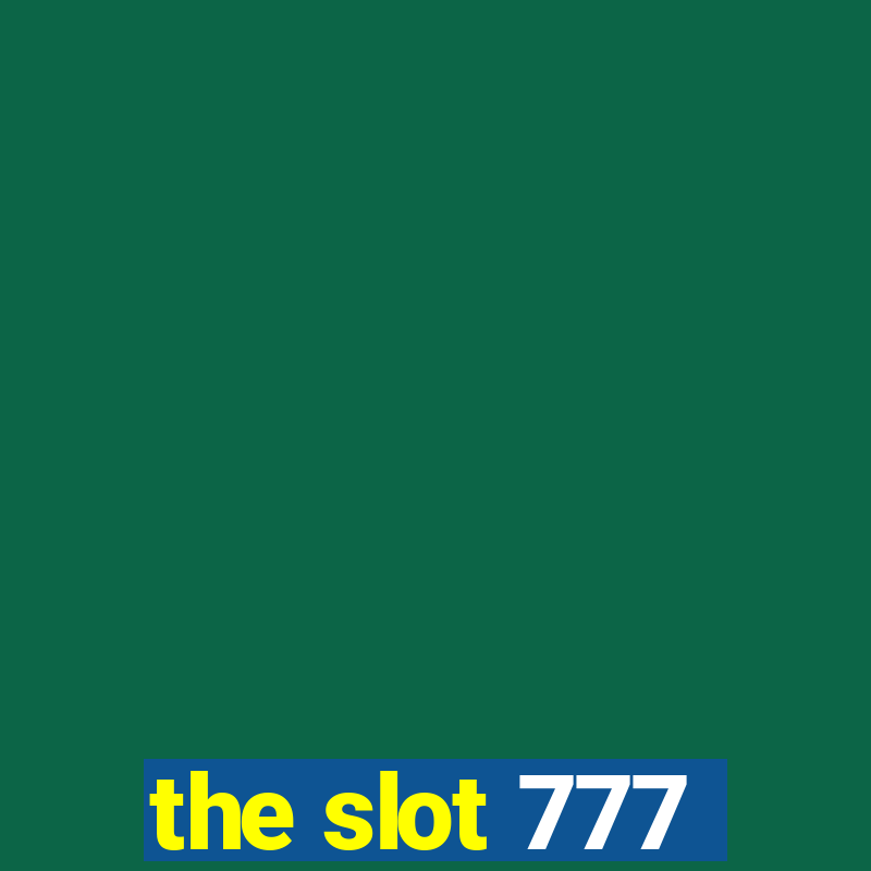 the slot 777