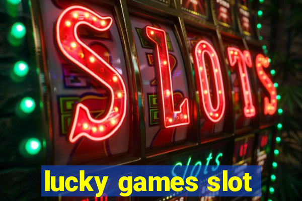 lucky games slot