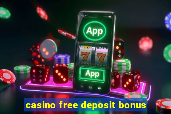 casino free deposit bonus