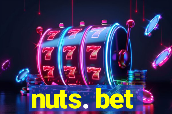 nuts. bet