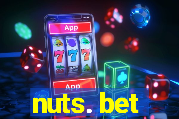 nuts. bet