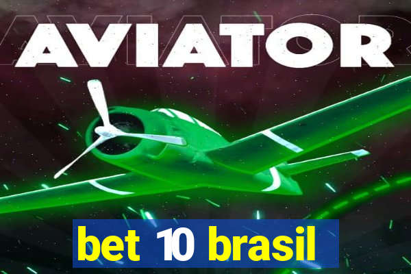 bet 10 brasil