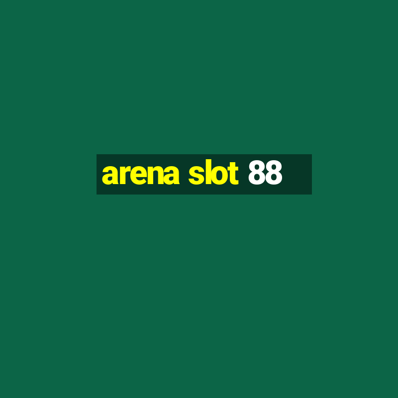 arena slot 88