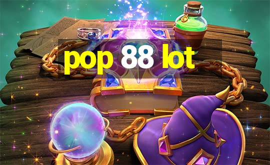 pop 88 lot