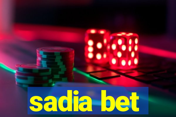 sadia bet