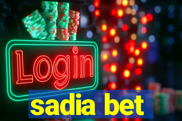 sadia bet