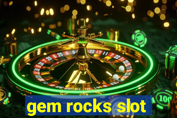 gem rocks slot