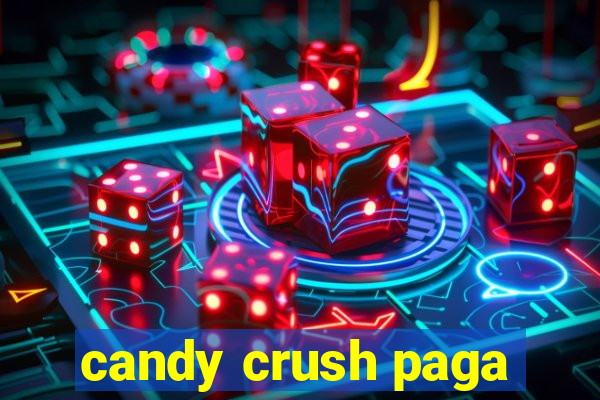 candy crush paga