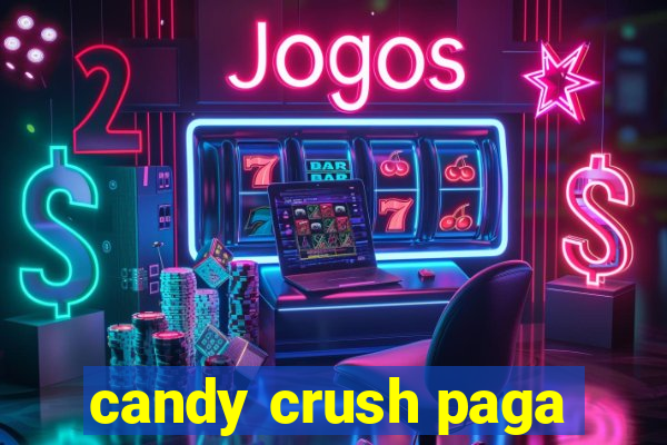 candy crush paga