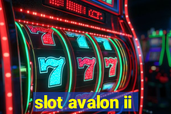 slot avalon ii