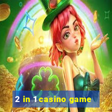 2 in 1 casino game