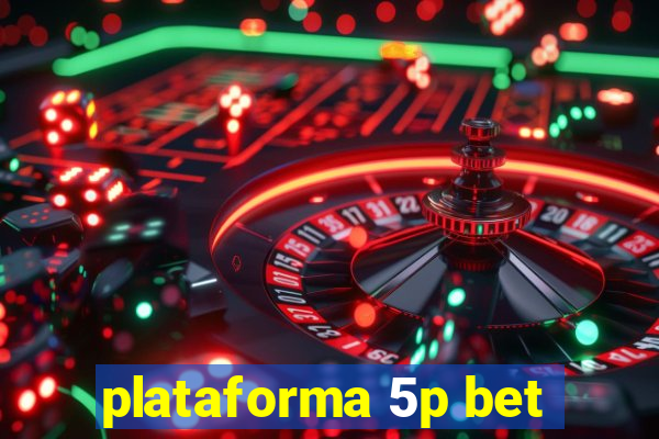 plataforma 5p bet