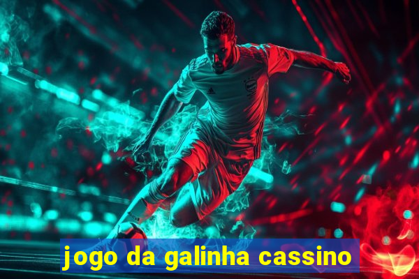 jogo da galinha cassino