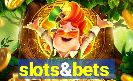 slots&bets