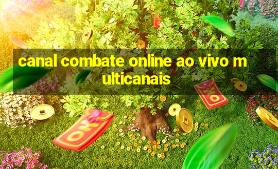 canal combate online ao vivo multicanais