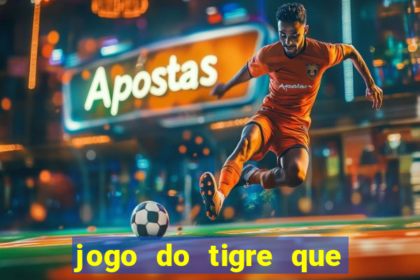 jogo do tigre que paga ao se cadastrar