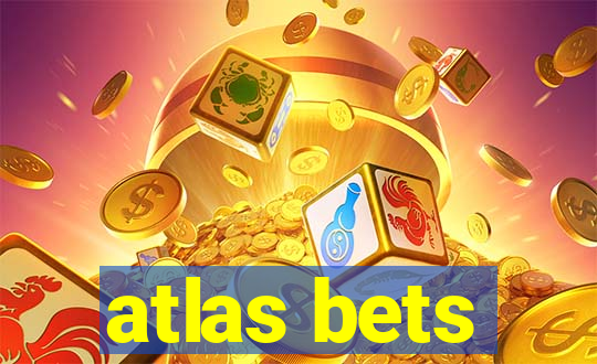 atlas bets