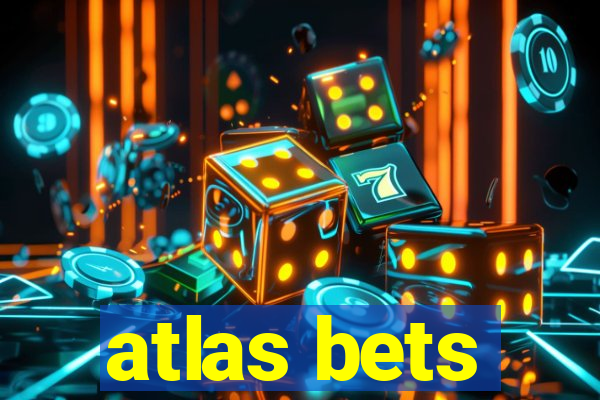 atlas bets