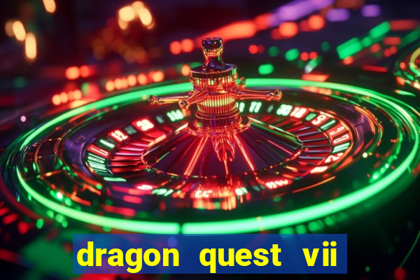 dragon quest vii ps1 rom pt-br