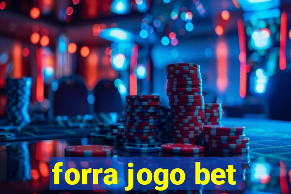 forra jogo bet